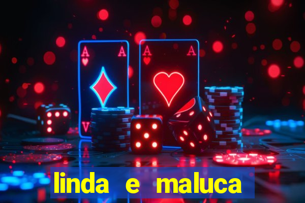 linda e maluca orochi letra